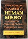 Reflections on the Causes of Human Misery and Upon Certain Proposals to Eliminate Them Reflections on the Causes of Human Misery and Upon Certain Proposals to Eliminate Them