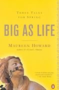 Big as Life: Three Tales for Spring