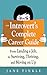 The Introvert's Complete Career Guide: From Landing a Job, to Surviving, Thriving, and Moving on Up