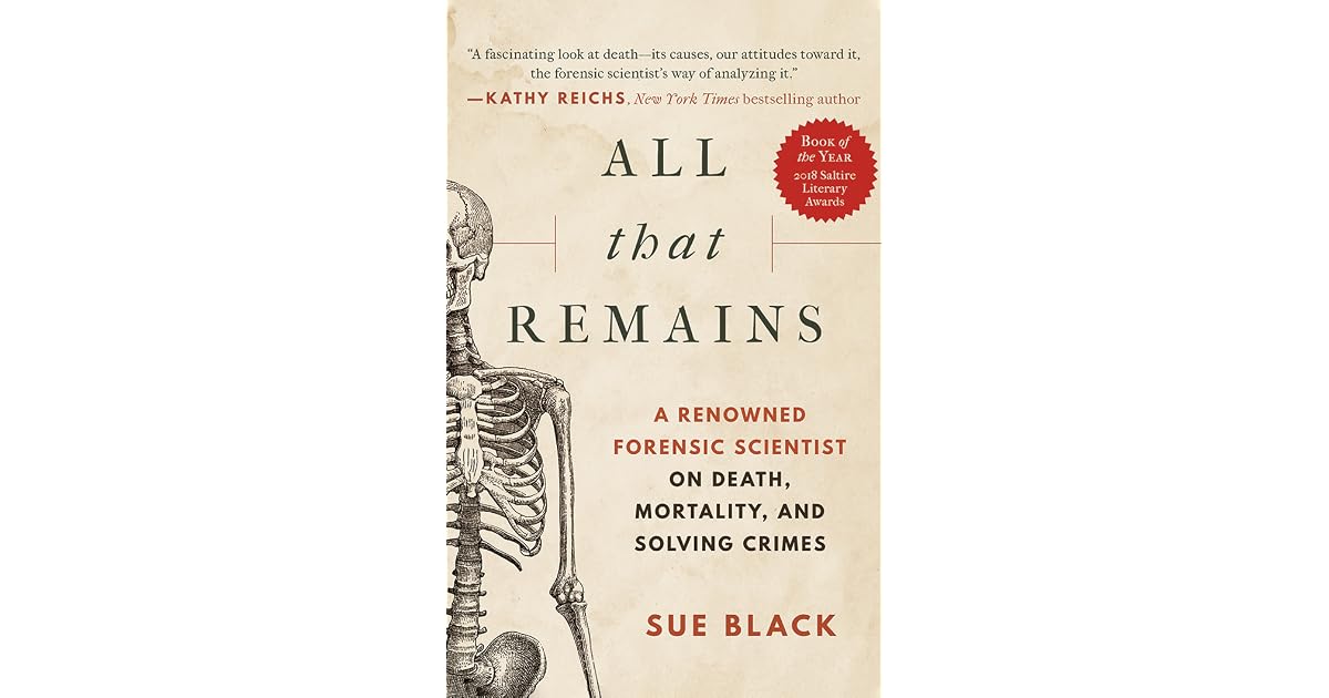 All That Remains: A Life In Death by Sue Black