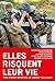 Elles risquent leur vie: Cinq femmes reporters de guerre temoignent (ACTUALITE SOCIE) (French Edition)