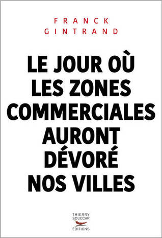 Le jour où les zones commerciales auront dévoré nos villes (Hardcover)