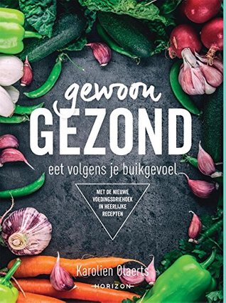 Gewoon gezond eet volgens je buikgevoel (Paperback)