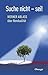 Suche nicht - sei! by Werner Ablass