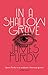 In a Shallow Grave