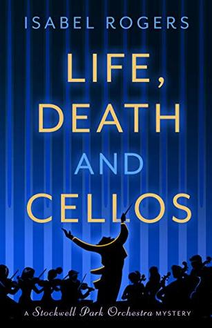 Life, Death and Cellos (The Stockwell Park Orchestra Series Book 1)
