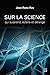 Sur la science qui surprend, éclaire et dérange