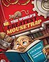 The World's Greatest Mousetrap by B.C.R. Fegan The World's Greatest Mousetrap by B.C.R. Fegan