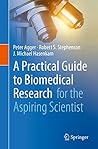 A Practical Guide to Biomedical Research: for the Aspiring Scientist