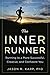 The Inner Runner: Running to a More Successful, Creative, and Confident You