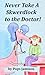 Never Take A Skwerdlock To the Doctor! by Pops Jamison