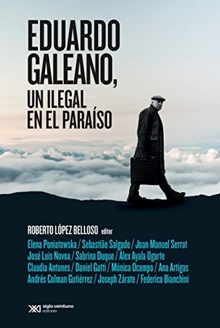 Eduardo Galeano, un ilegal en el paraiso (Paperback)