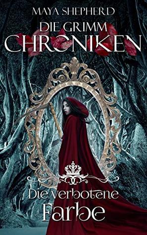 Die verbotene Farbe (Die Grimm-Chroniken, #9)