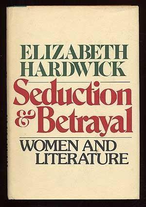 Seduction and Betrayal: Women and Literature