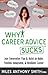 Why Career Advice Sucks™: Join Generation Flux Build an Agile, Flexible, Adaptable, Resilient Career