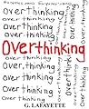 Over Thinking