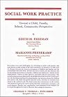 Social Work Practice : Toward a Child, Family, School, Community Perspective Social Work Practice : Toward a Child, Family, School, Community Perspective
