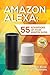 Amazon Alexa: 55 advantages of your Amazon Alexa. Amazon Alexa vs Google Assistant