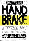 Applying The Handbrake: A Teenage Boy's Honest Account About God And Porn