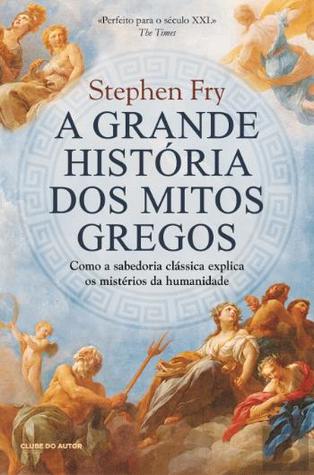 A Grande História dos Mitos Gregos