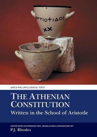 The Athenian Constitution Written in the School of Aristotle (Aris & Phillips Classical Texts)