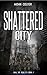 Shattered City