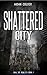 Shattered City