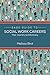 SAGE Guide to Social Work Careers by Melissa Bird
