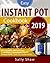 Instant Pot Cookbook 2019: 5-Ingredients or Less Instant Pot Pressure Cooker Recipes for Affordable, Quick & Easy Cooking