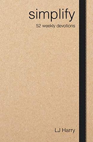 Simplify: Fifty-Two Weekly Devotions (Kindle Edition)