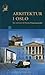 Arkitektur i Oslo : en veiviser til byens bygningsmiljø