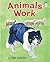 Animals Work (I Like to Read)