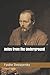 Notes from the Underground by Fyodor Dostoevsky Notes from the Underground by Fyodor Dostoevsky