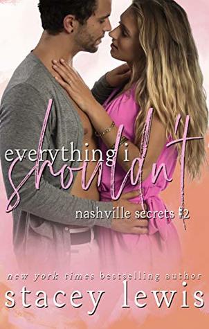 Everything I Shouldn't (Nashville Secrets Book 2)