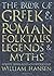 The Book of Greek and Roman Folktales, Legends, and Myths