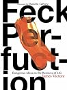 Feck Perfuction by James Victore