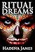 Ritual Dreams by Hadena James