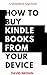 HOW TO BUY KINDLE BOOKS FROM YOUR DEVICE by David                Brown