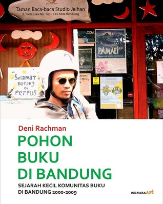 Pohon Buku di Bandung: Sejarah Kecil Komunitas Buku di Bandung 2000-2009 (Paperback)