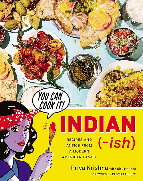Indian-Ish: Recipes and Antics from a Modern American Family