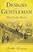Designs of a Gentleman : Th...