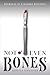 Not Even Bones (Market of Monsters, #1)