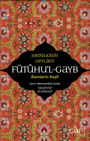 Fütûhu'l-Gayb: Âlemlerin Keşfi