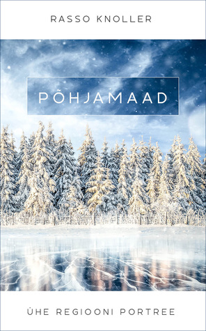 Põhjamaad. Ühe regiooni portree (Hardcover)