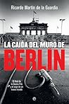 La caída del muro de Berlín