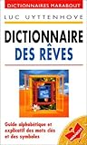 Dictionnaire des rêves : Guide alphabetique et explicatif des mots cles et des symboles