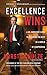 Excellence Wins: A No-Nonsense Guide to Becoming the Best in a World of Compromise