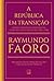 A República em Transição. Poder e Direito no Cotidiano da Dem... by Raymundo Faoro