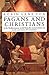 Pagans and Christians by Robin Lane Fox