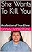 She Wants To Kill You by Dana Livingstone
